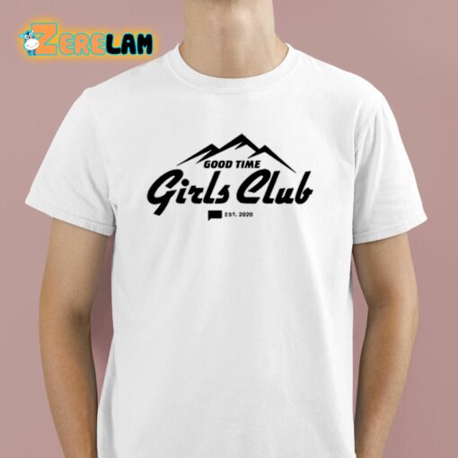 Good Time Girls Club Est 2020 Shirt