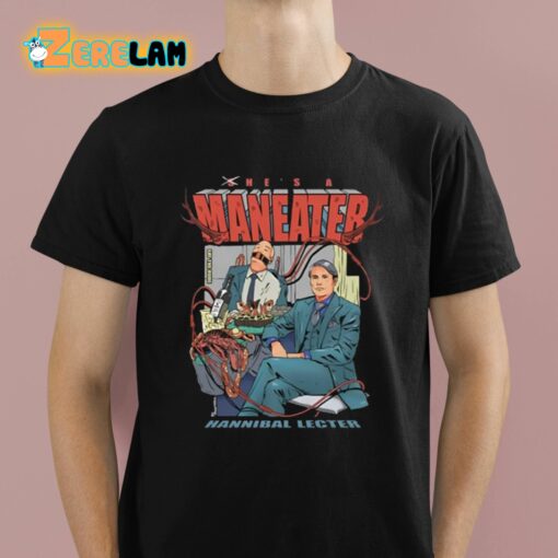 He’s A Maneater Hannibal Lecter Shirt