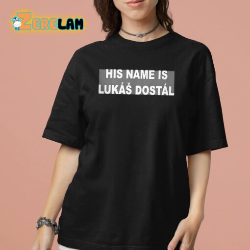 His Name Is Lukas Dostal Shirt