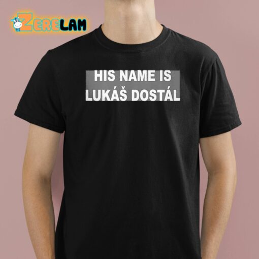 His Name Is Lukas Dostal Shirt