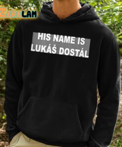 His Name Is Lukas Dostal Shirt 2 1