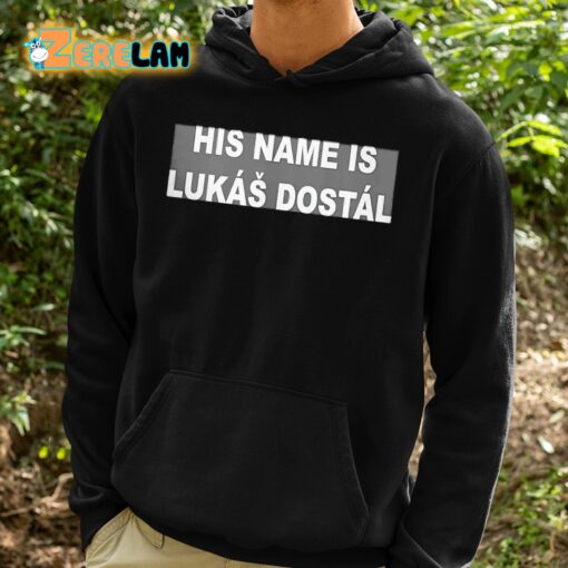 His Name Is Lukas Dostal Shirt