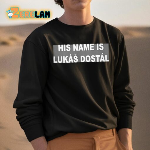 His Name Is Lukas Dostal Shirt