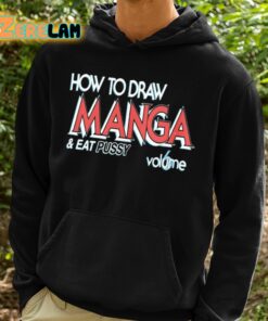 How To Draw Manga And Eat Pussy 6 Volume Shirt 2 1