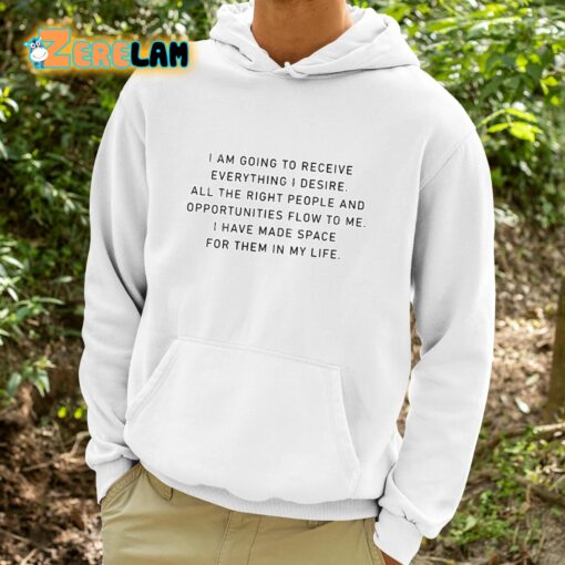 I Am Going To Receive Everything I Desire Shirt