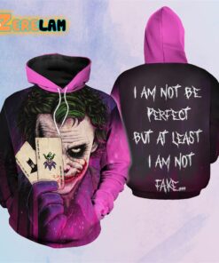 I Am Not Be Perfect But At Least I Am Not Fake Joker Hoodie