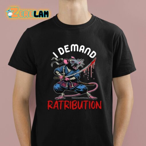 I Demand Ratribution Shirt