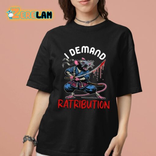 I Demand Ratribution Shirt