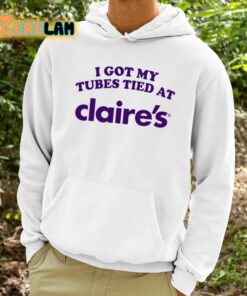 I Got My Tubes Tied At Claires Shirt 9 1