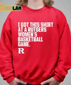 I Got This Shirt At A Rutgers Womens Basketball Game Shirt 5 1