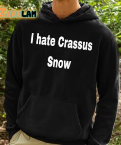 I Hate Crassus Snow Shirt 2 1