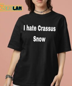 I Hate Crassus Snow Shirt 7 1