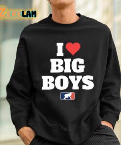 I Love Big Boys Shirt 3 1