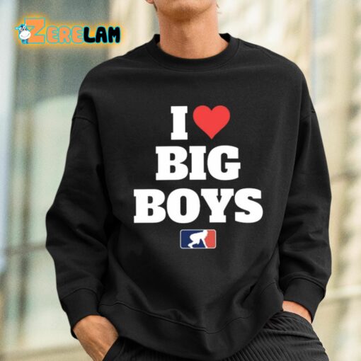 I Love Big Boys Shirt