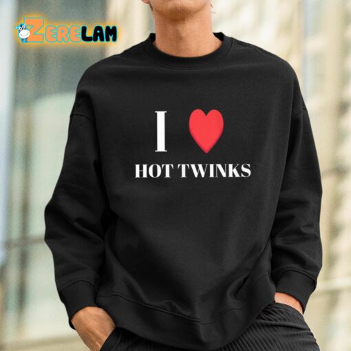 I Love Hot Twinks Shirt