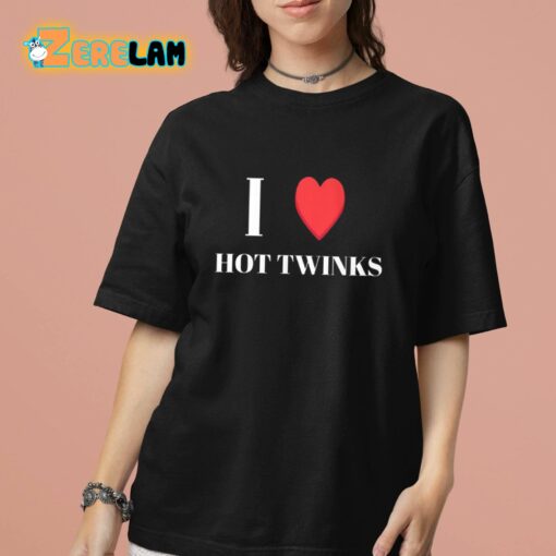 I Love Hot Twinks Shirt