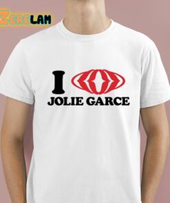 I Love Jolie Garce Shirt