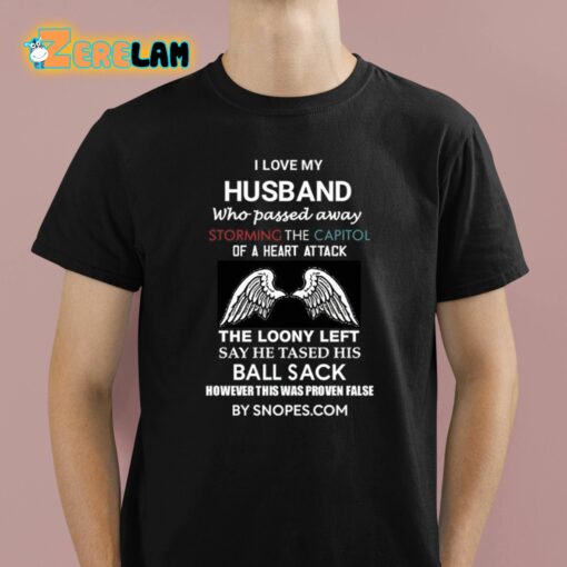 I Love My Husband Who Passed Away Storming The Capitol Of A Heart Attack Shirt