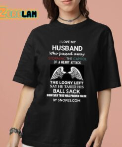 I Love My Husband Who Passed Away Storming The Capitol Of A Heart Attack Shirt 7 1