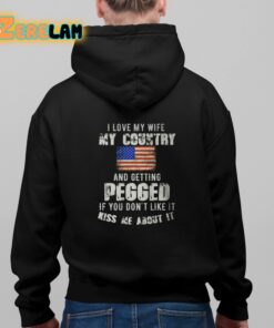 I Love My Wife My Country And Getting Pegged Shirt