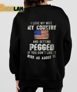 I Love My Wife My Country And Getting Pegged Shirt 7 1