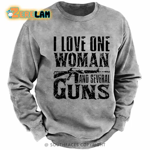 I Love One Woman And Several Guns Sweatshirt