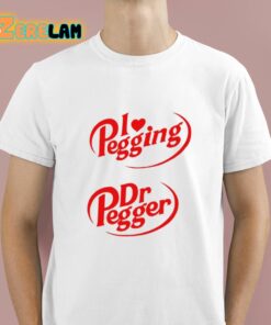 I Love Pegging Dr Pegger Shirt 1 1