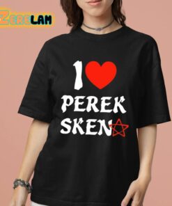 I Love Perek Sken Shirt 7 1