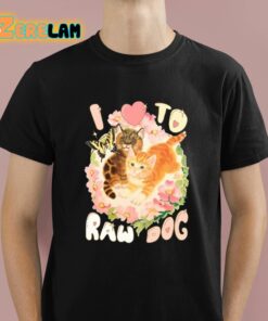 I Love To Raw Dog Shirt