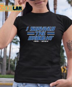 I Survived The Drought 1991 2024 Shirt 6 1