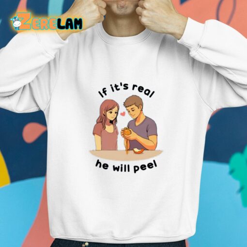 If It’s Real He Will Peel Shirt