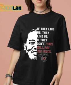 If They Like Us They Like Us If They Dont They Will Pay The Price Lamont Paris Shirt 7 1