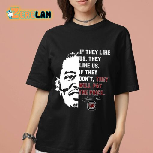 If They Like Us They Like Us If They Don’t They Will Pay The Price Lamont Paris Shirt