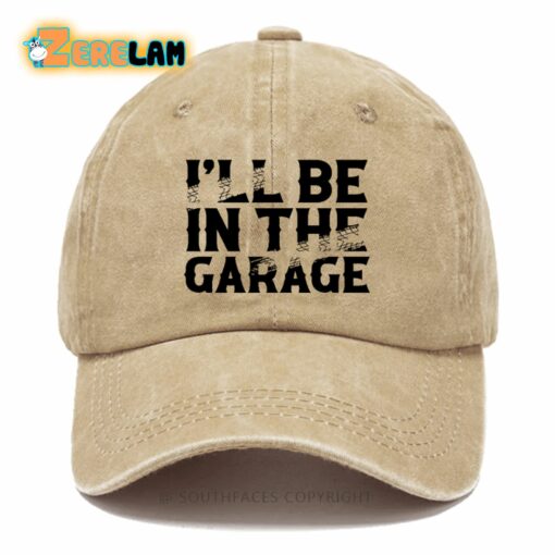 I’ll Be In The Garage Hat