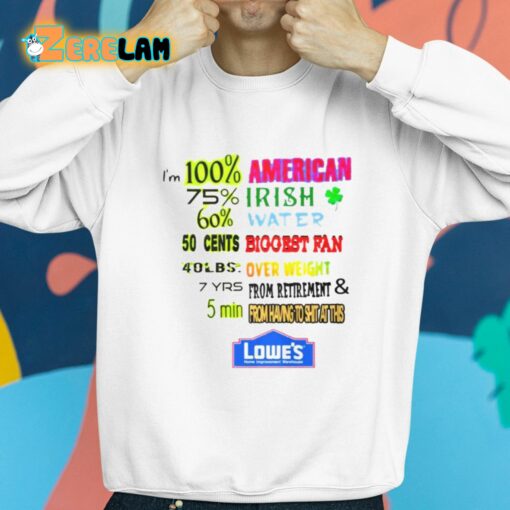 I’m 100 Percent American 75 Percent Irish 60 Percent Water 50 Cents Biggest Fan Shirt