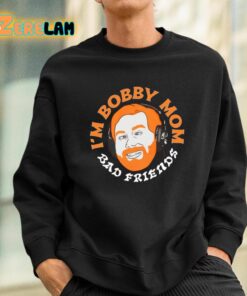 Im Bobby Mom Shirt 3 1