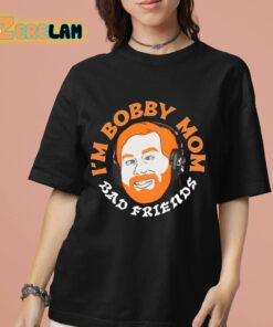 Im Bobby Mom Shirt 7 1