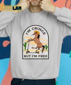 I’m Cringe But I’m Free Shirt