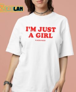 I’m Just A Girl Shirt