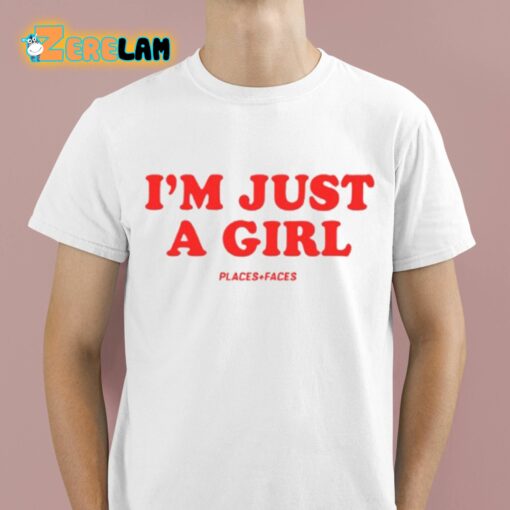 I’m Just A Girl Shirt