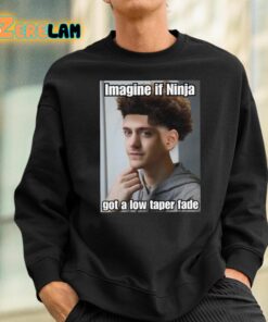 Imagine If Ninja Got Low Taper Fade Shirt 3 1