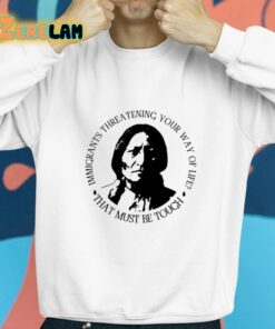 Immigrants Threatening Your Way Of Life That Must Be Touch Shirt 8 1