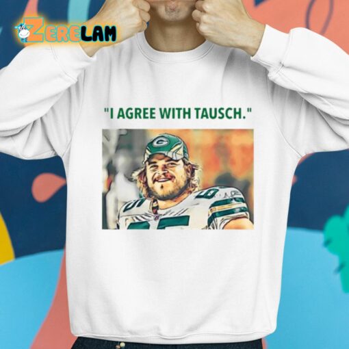 Jason Wilde I Agree With Tausch Shirt