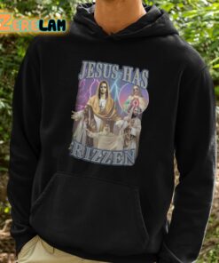 Jesus Has Rizzen Shirt 2 1