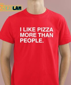 Joey Swoll I Like Pizza More Than People Shirt 2 1