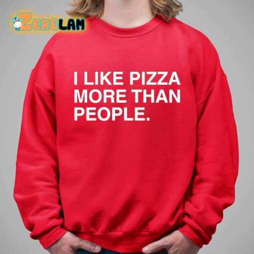 Joey Swoll I Like Pizza More Than People Shirt