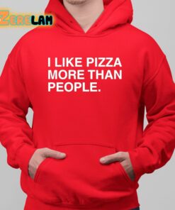 Joey Swoll I Like Pizza More Than People Shirt 6 1
