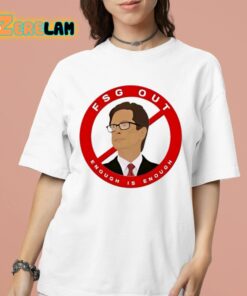 John W Henry Fsg Out Enough Is Enough Shirt 16 1