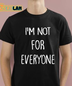 Kara Swisher I’m Not For Everyone Shirt