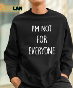 Kara Swisher Im Not For Everyone Shirt 3 1